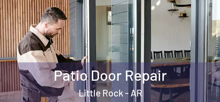 Patio Door Repair Little Rock - AR